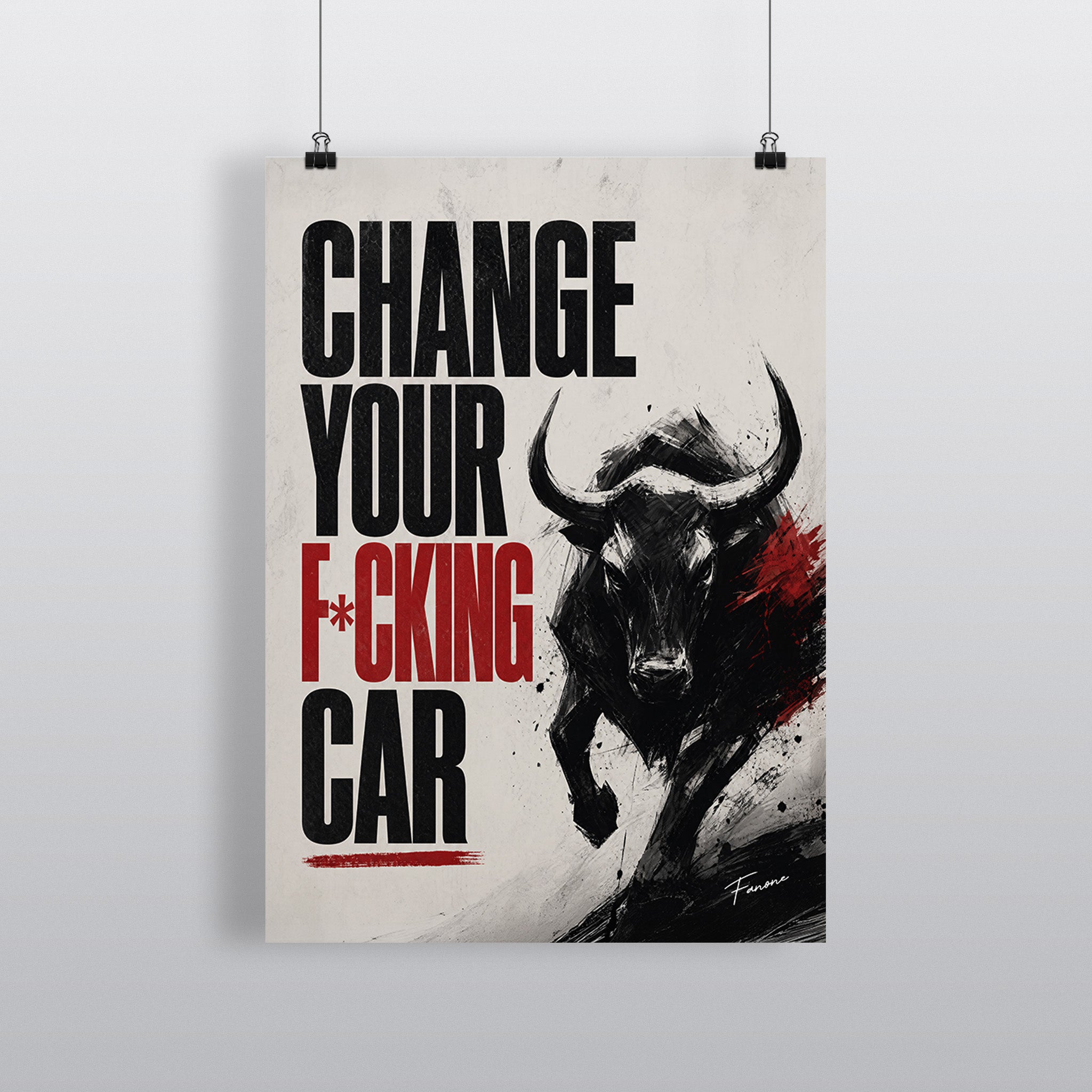 Change Your F*cking Car Premium-Poster mit Bullen-Motiv