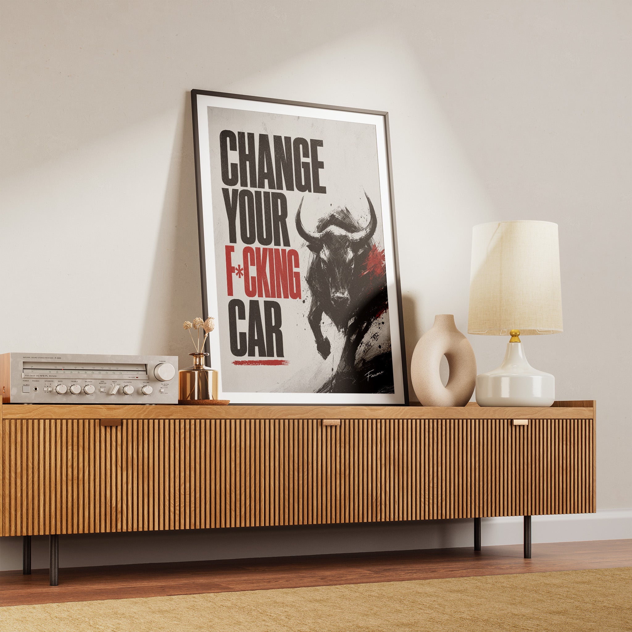 Change Your F*cking Car Poster über Holzkommode