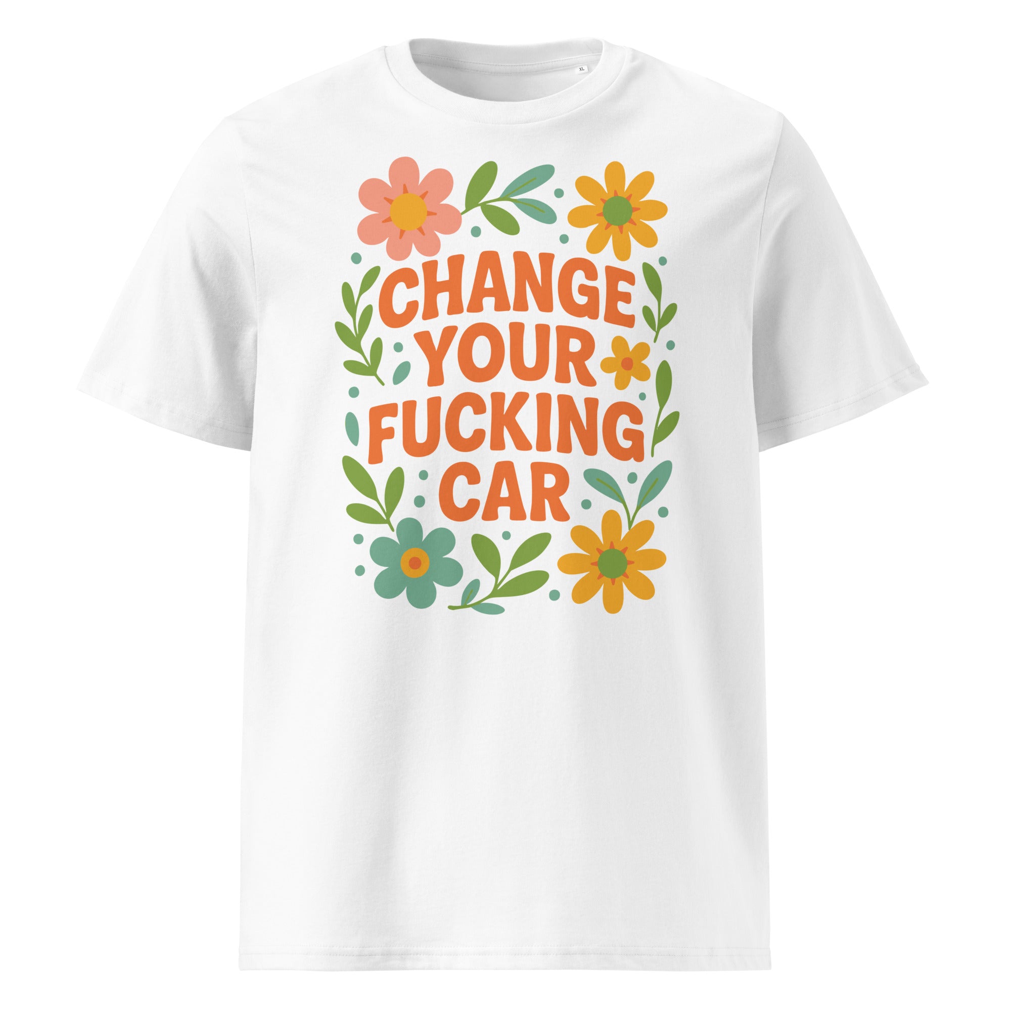 Change Your F*cking Car T-Shirt weiß – Vorderansicht