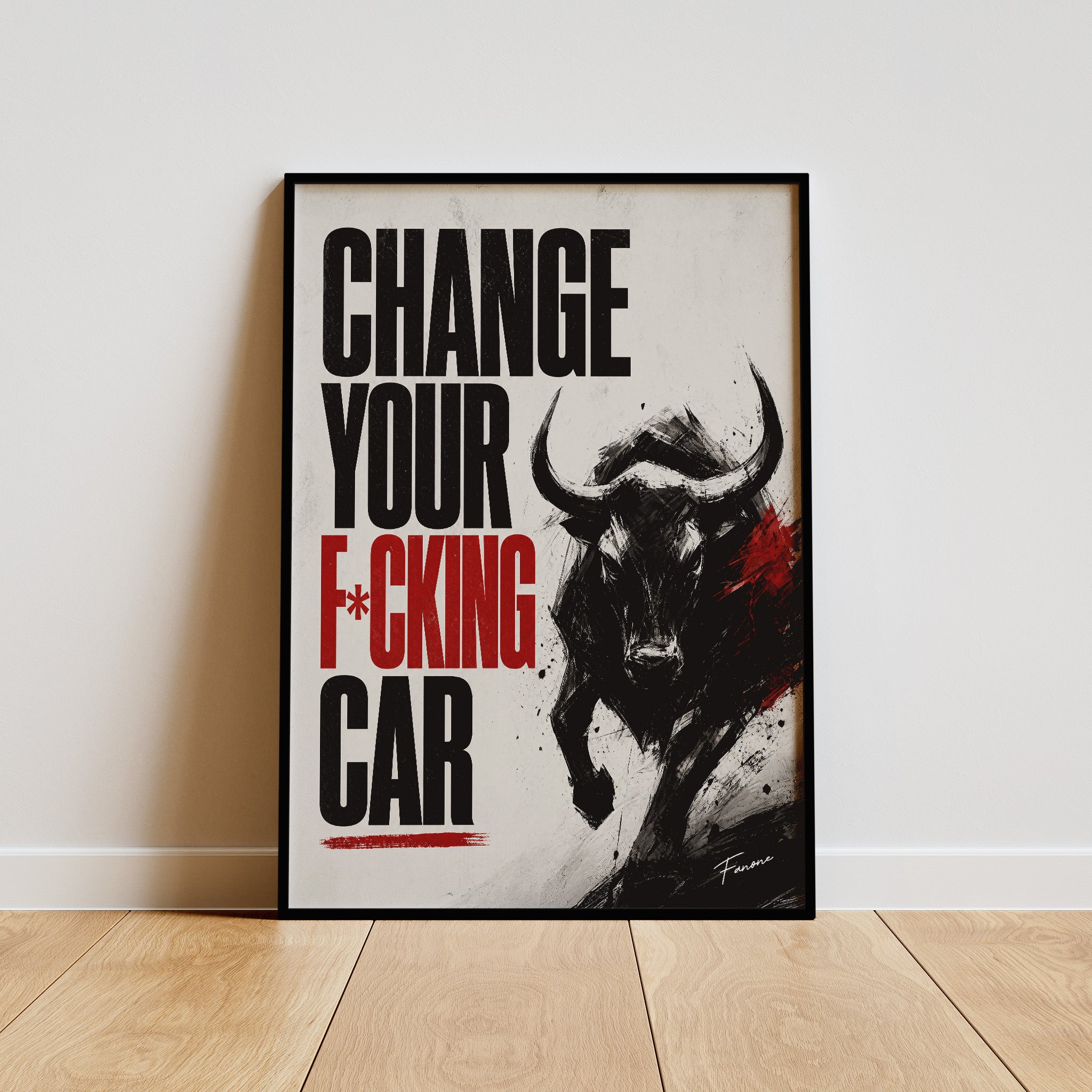 Change Your F*cking Car Poster gerahmt an grauer Wand