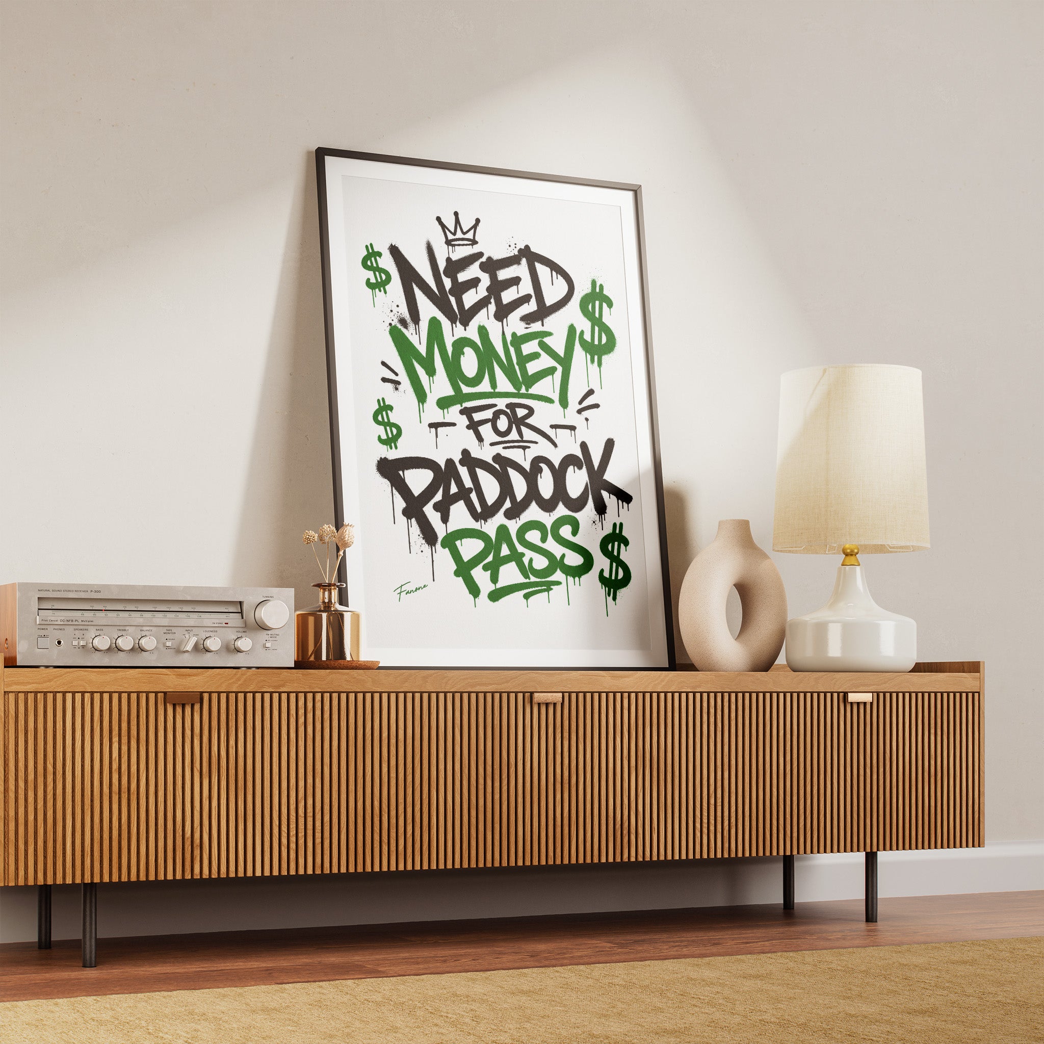 Need Money for Paddock Pass Poster über Holzkommode