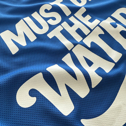 Must be the water - Sports Jersey
