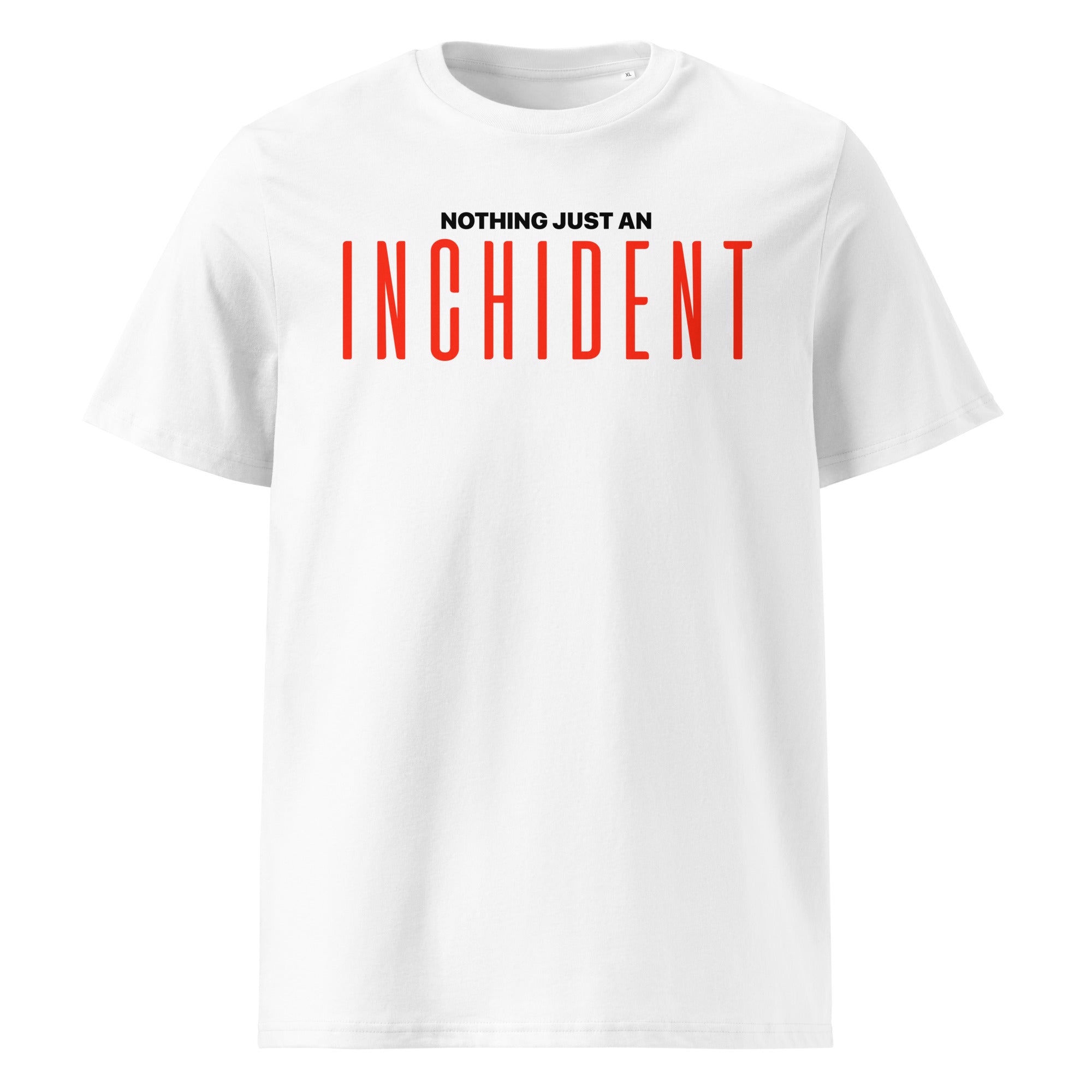 Nothing just an Inchident T-Shirt weiß – Vorderansicht